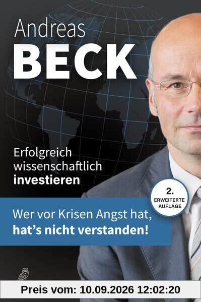 Erfolgreich wissenschaftlich investieren: Wer vor Krisen Angst hat, hat's nicht verstanden!
