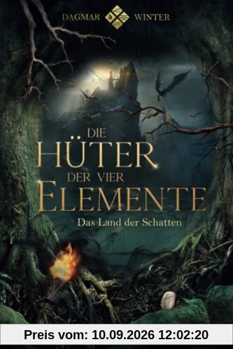 Die Hüter der vier Elemente: Das Land der Schatten (Die Hüter Trilogie, Band 3)
