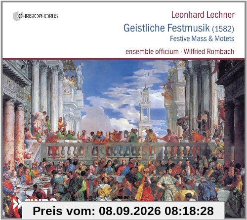 Lechner: Geistliche Festmusik (1582) - Messe & Motetten