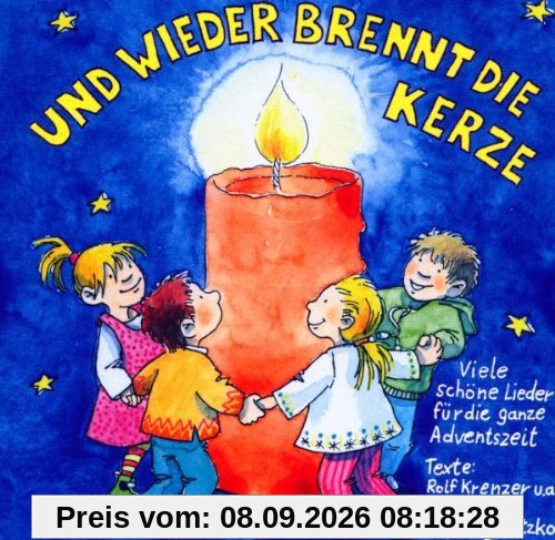 Und wieder brennt die Kerze: Advent, Winter & Weihnachten in Kindergarten, Schule & Weihnachten in Kindergarten, Schule & Zuhause