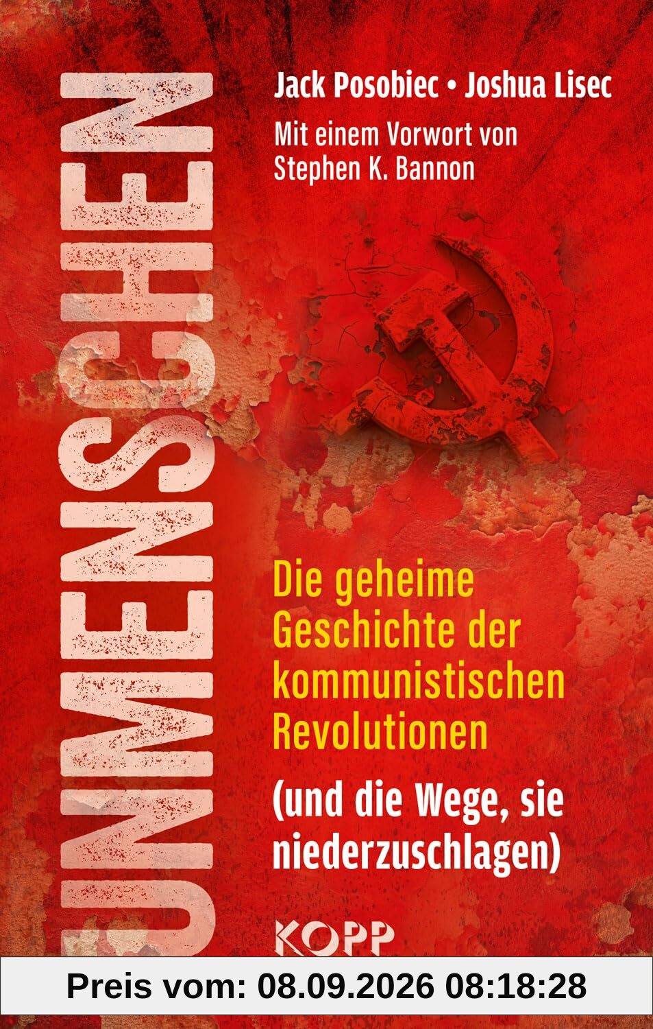 Unmenschen: Die geheime Geschichte der kommunistischen Revolutionen (und die Wege, sie niederzuschlagen)