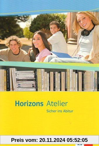 Horizons Atelier. Sicher ins Abitur. Arbeitsheft mit CD-Rom