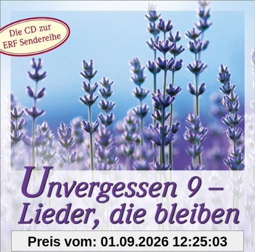 Unvergessen 9 - Lieder, die bleiben