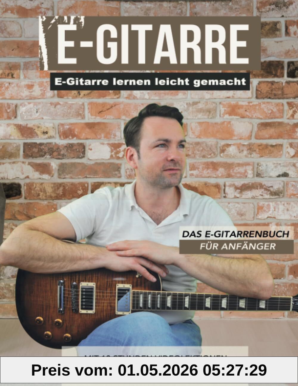 E-Gitarre lernen für Anfänger: Von den Grundlagen bis Solotechniken, inkl. Videos und Audiodateien