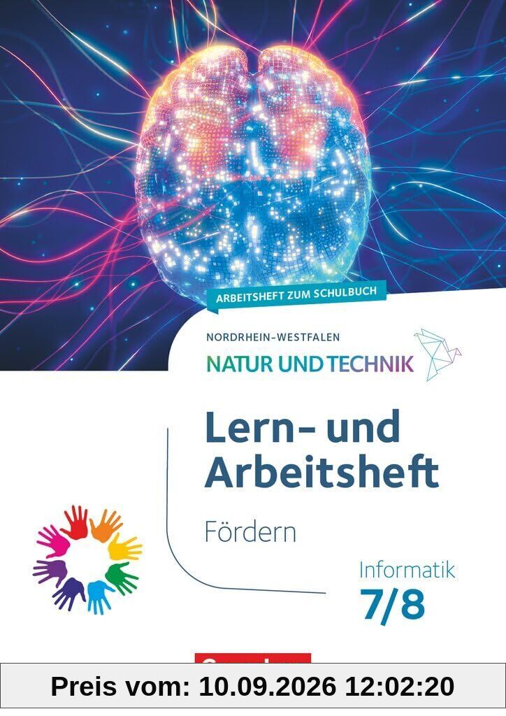 Natur und Technik 7./8. Schuljahr - Informatik - Nordrhein-Westfalen ab 2025 - Lern- und Arbeitsheft Fördern