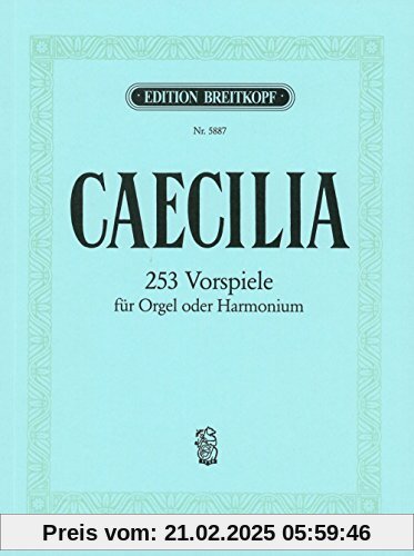 Caecilia für Orgel - 253 Vorspiele (EB 5887)