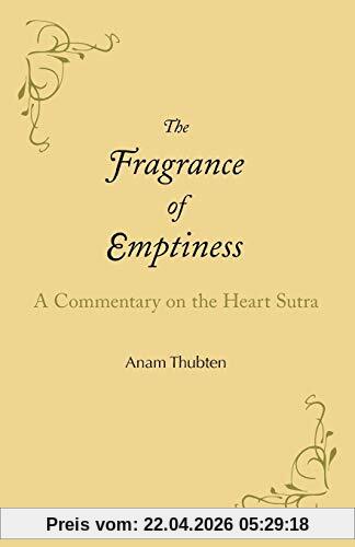 The Fragrance of Emptiness: A Commentary on the Heart Sutra