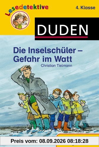 Die Inselschüler - Gefahr im Watt: 4. Klasse. Leseförderung mit System
