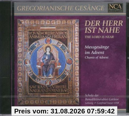 Der Herr ist nahe - Gregorianische Gesänge - Schola der Benediktinerabtei Gerleve: Dominica Prima Adventus / Dominica Secunda Adventus / Dominica Tertia Adventus