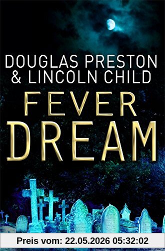 Douglas Preston Fever Dream, An Agent Pendergast Novel