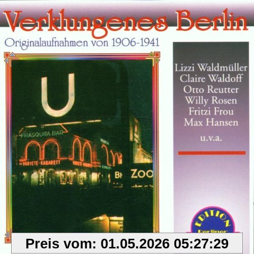 Verklungenes Berlin 1906-1941