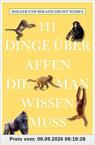 111 Dinge über Affen, die man wissen muss