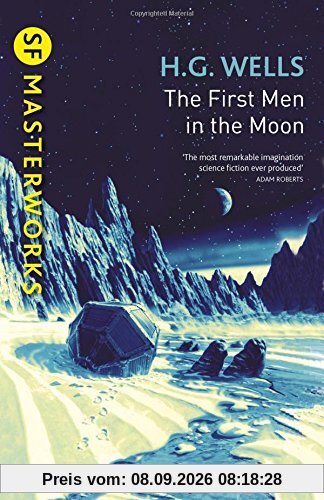 The First Men In The Moon (S.F. MASTERWORKS)
