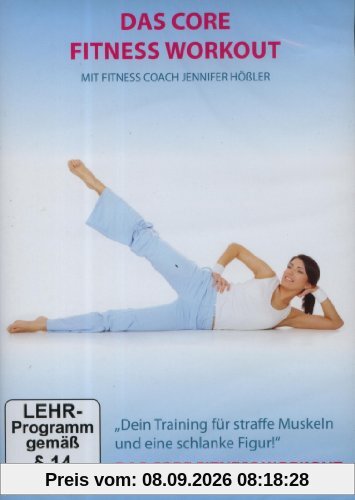 Das Core Fitness Workout - Straffe Muskeln und eine schlanke Figur