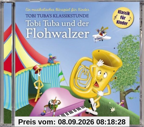 Tobi Tuba und der Flohwalzer (Klassikhörspiel)