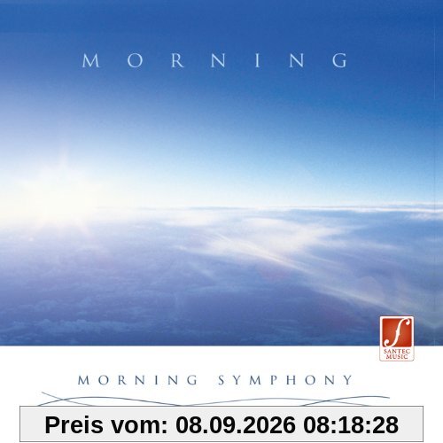 CD Morgenstimmung (Morning Symphony): Energie spendende Entspannungsmusik für den Tag.