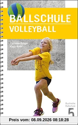 Ballschule Volleyball (Reihe Ballschule, 5)