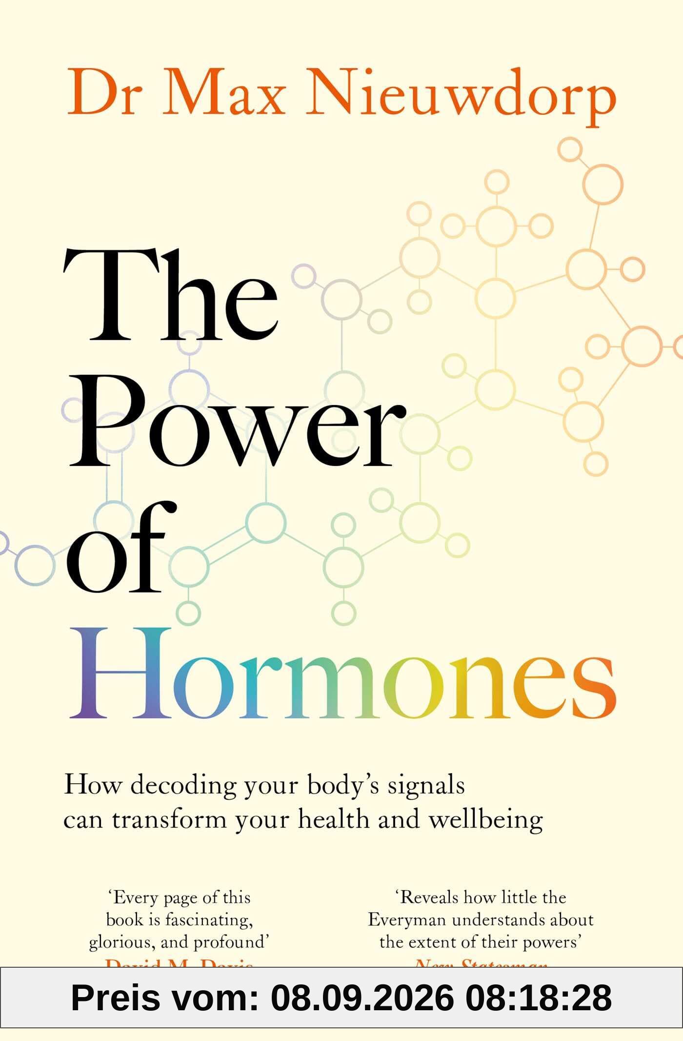 The Power of Hormones: The new science of how hormones shape every aspect of our lives