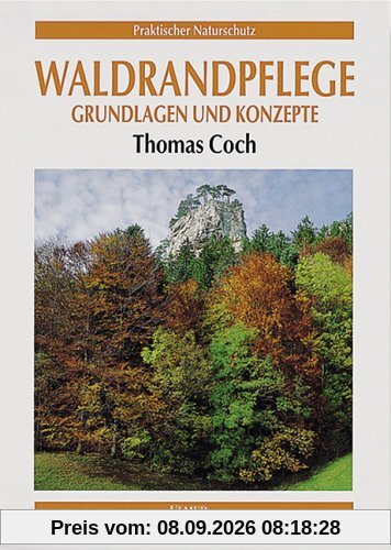 Waldrandpflege. Grundlagen und Konzepte