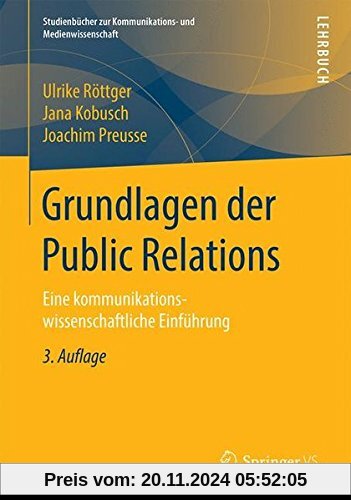 Grundlagen der Public Relations: Eine kommunikationswissenschaftliche Einfuhrung (Studienbücher zur Kommunikations- und 