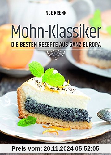 Mohn-Klassiker: Die besten Rezepte aus Europa