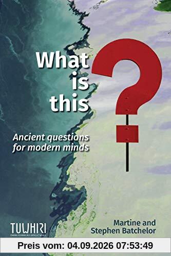 What is this?: Ancient questions for modern minds