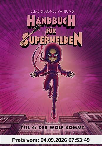 Handbuch für Superhelden: Teil 4 Der Wolf kommt