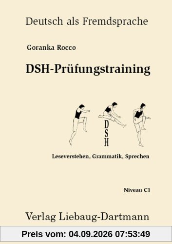 DSH-Prüfungstraining: Leseverstehen, Grammatik, Sprechen