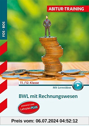 Abitur-Training FOS/BOS - BWL mit Rechnungswesen 11./12. Klasse