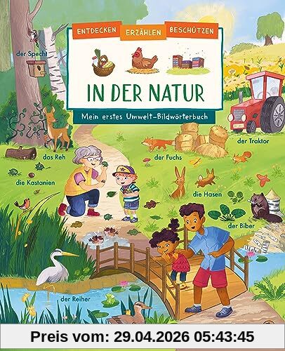 Entdecken, erzählen, beschützen - In der Natur – Mein erstes Umwelt-Bildwörterbuch: Pappbilderbuch aus nachhaltigem Papier ab 2 Jahren