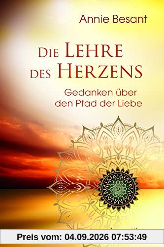 Die Lehre des Herzens: Gedanken über den Pfad der Liebe