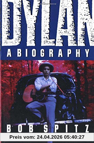 Bob Spitz Dylan, A Biography