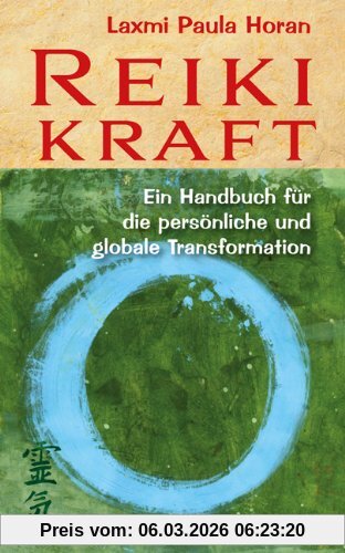 Paula Horan Reiki-Kraft - Ein Handbuch Für Die Persönliche Und Globale Transformation