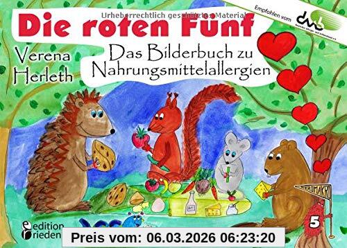 Verena Herleth Die Roten Fünf - Das Bilderbuch Zu Nahrungsmittelallergien. Für Alle Kinder, Die Einen Einzigartigen Körper Haben. (Empfohlen Vom Daab - Deutscher