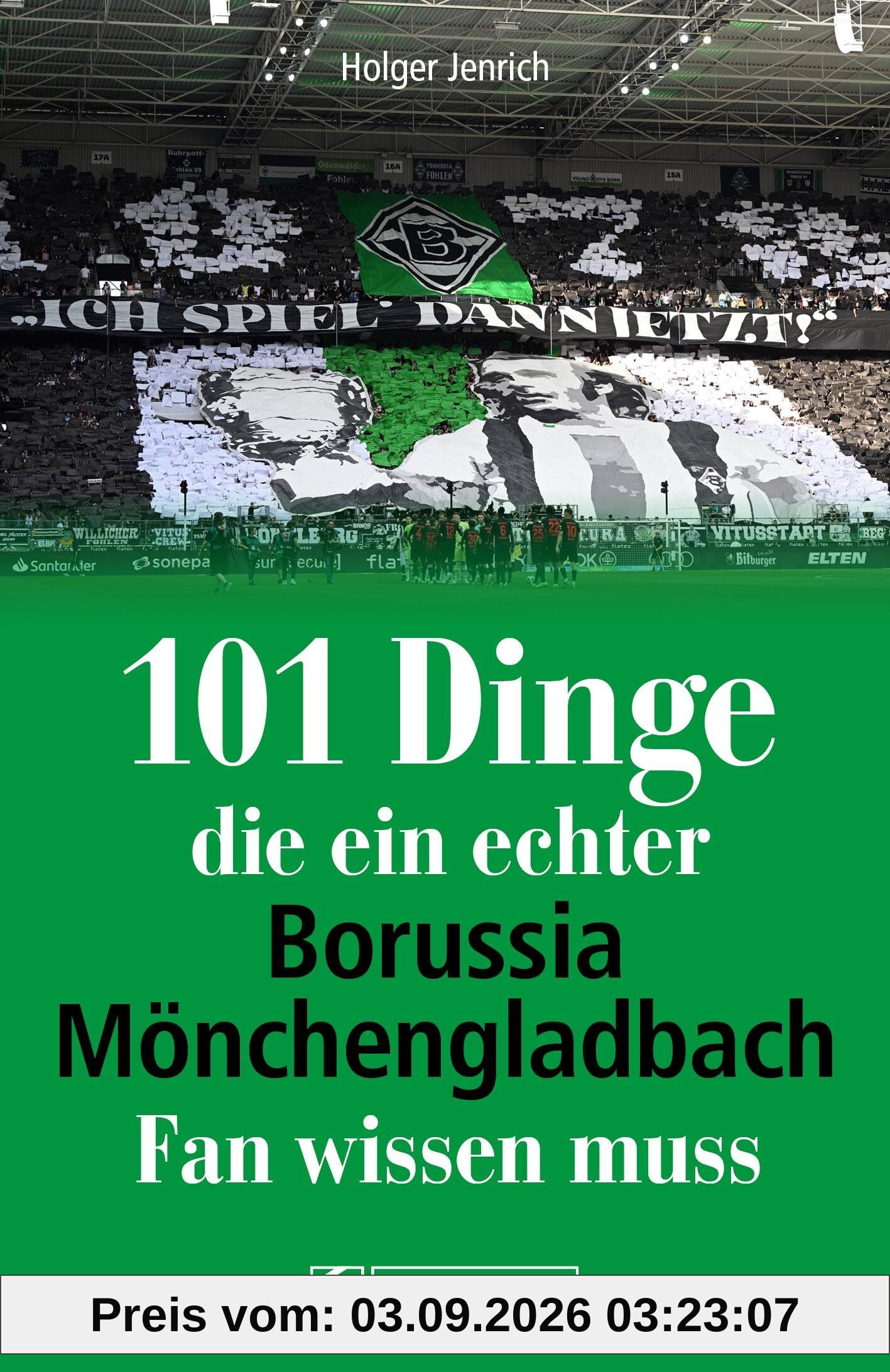 Geschenkbuch Fußball – 101 Dinge, die ein echter Borussia-Mönchengladbach-Fan wissen muss: Erstaunliches, Kurioses & Wissenswertes zu einem der größten Traditionsclubs