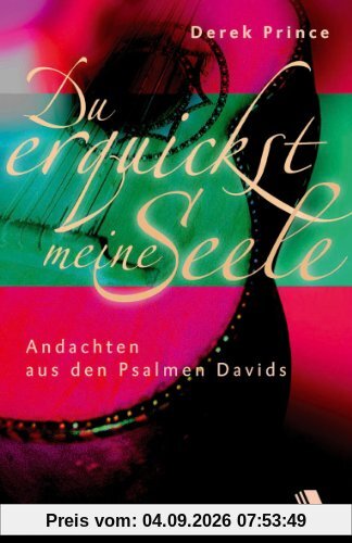 Du erquickst meine Seele