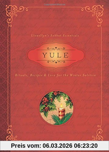 Susan Pesznecker Yule, Rituals, Recipes And Lore For The Winter Solstice (Llewellyn's Sabbat Essentials)