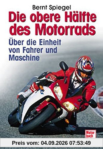 Die obere Hälfte des Motorrads: Über die Einheit von Fahrer und Maschine