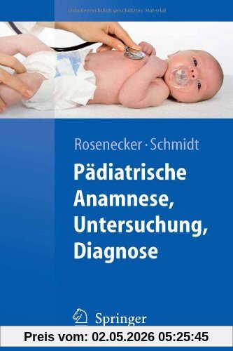 Pädiatrische Anamnese, Untersuchung, Diagnose (Springer-Lehrbuch)