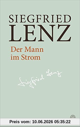 Der Mann im Strom: Hamburger Ausgabe Bd. 4 (Siegfried Lenz Hamburger Ausgabe)