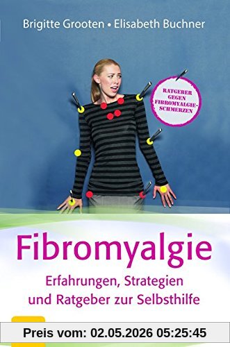 Fibromyalgie - Erfahrungen, Strategien und Ratgeber zur Selbsthilfe