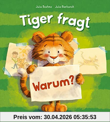 Tiger fragt Warum?: Warmherziges Bilderbuch über die Bindung zwischen Kind und Kuscheltier - Für Kinder ab 4 Jahren