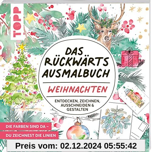 Das Rückwärts-Ausmalbuch Weihnachten: Motive entdecken, zeichnen, auschneiden & verbasteln. Das etwas andere Ausmalbuch 