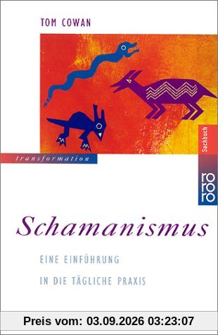 Schamanismus. Eine Einführung in die tägliche Praxis.