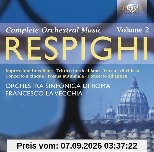 Respighi: Orchesterwerke Vol.2
