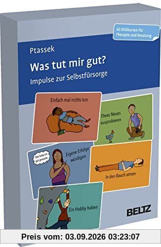 Was tut mir gut?: Impulse zur Selbstfürsorge. 60 Bildkarten für Therapie und Beratung. Mit 16-seitigem Booklet in stabiler Box, Kartenformat 9,8 x 14,3 cm. (Beltz Therapiekarten)