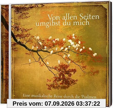 Von allen Seiten umgibst du mich