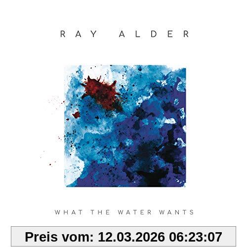 Ray Alder What The Water Wants (Standard Cd Jewelcase)