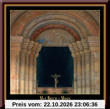 Max Bruch - MOSES Op. 67 (Gesamtaufnahme)