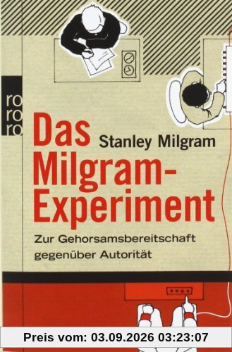 Das Milgram-Experiment: Zur Gehorsamsbereitschaft gegenüber Autorität